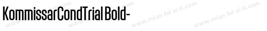 KommissarCondTrial Bold字体转换